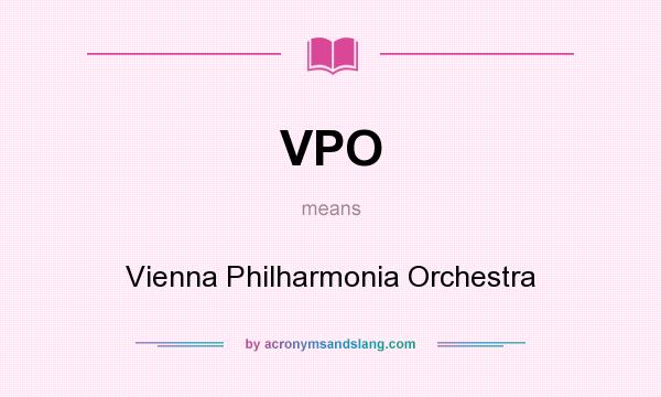 What does VPO mean? It stands for Vienna Philharmonia Orchestra