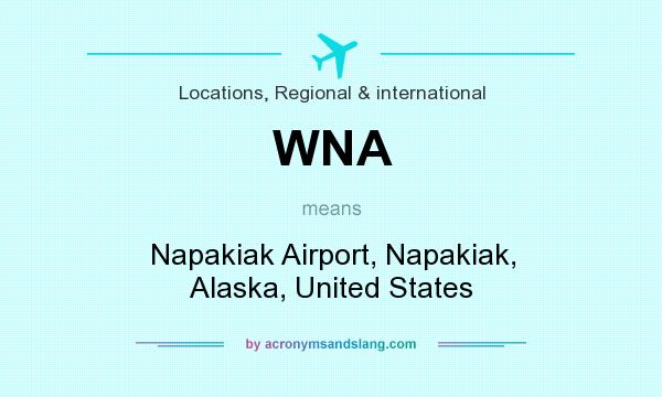 What does WNA mean? It stands for Napakiak Airport, Napakiak, Alaska, United States
