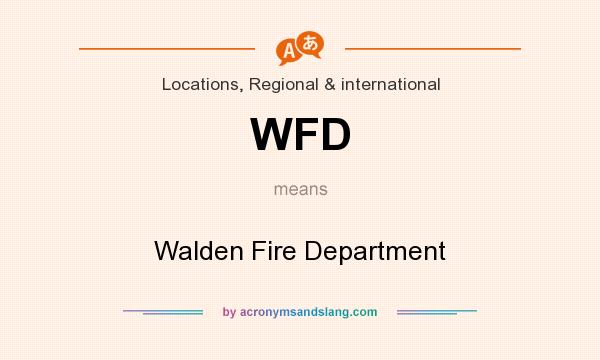 What does WFD mean? It stands for Walden Fire Department