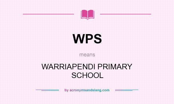 What does WPS mean? It stands for WARRIAPENDI PRIMARY SCHOOL