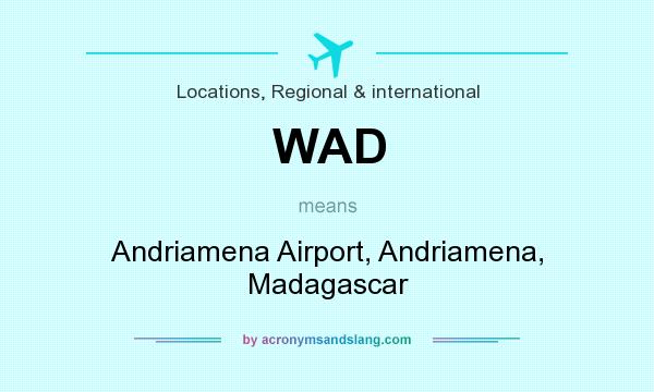 What does WAD mean? It stands for Andriamena Airport, Andriamena, Madagascar
