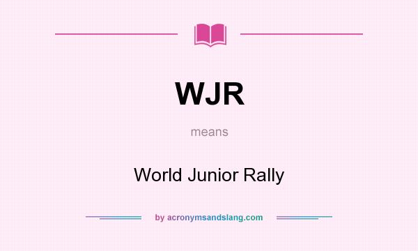 What does WJR mean? It stands for World Junior Rally