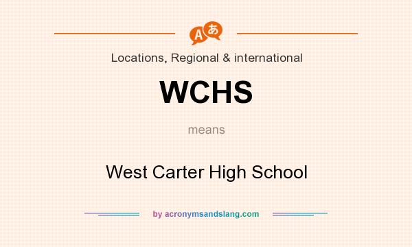 What does WCHS mean? It stands for West Carter High School