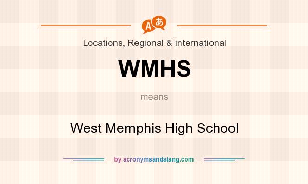 What does WMHS mean? It stands for West Memphis High School