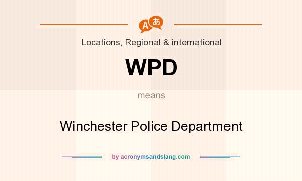 What does WPD mean? It stands for Winchester Police Department