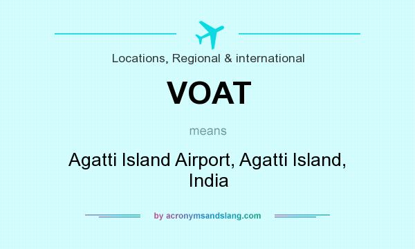 What does VOAT mean? It stands for Agatti Island Airport, Agatti Island, India