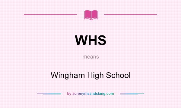 What does WHS mean? It stands for Wingham High School