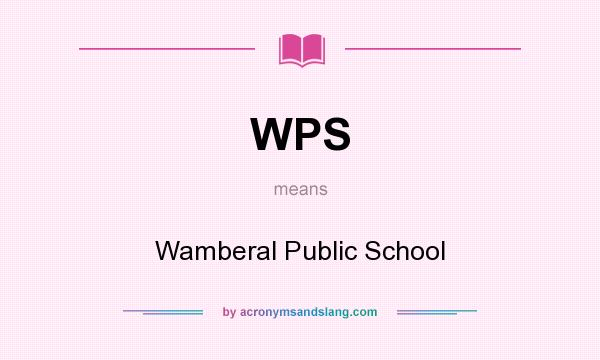 What does WPS mean? It stands for Wamberal Public School