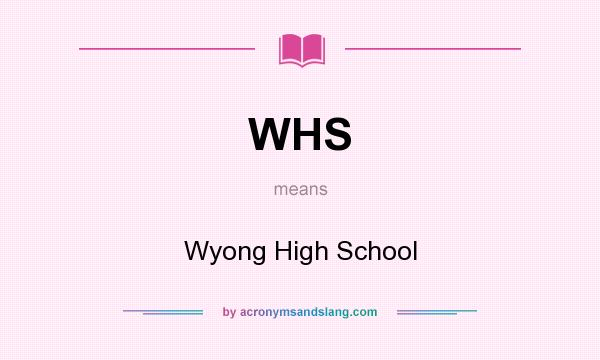 What does WHS mean? It stands for Wyong High School