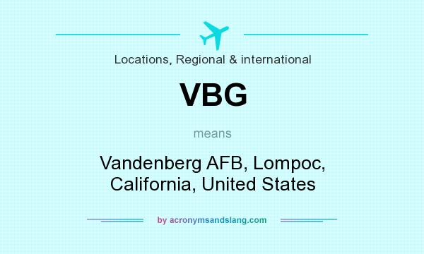 What does VBG mean? It stands for Vandenberg AFB, Lompoc, California, United States
