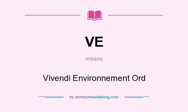 What does VE mean? It stands for Vivendi Environnement Ord