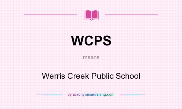 What does WCPS mean? It stands for Werris Creek Public School