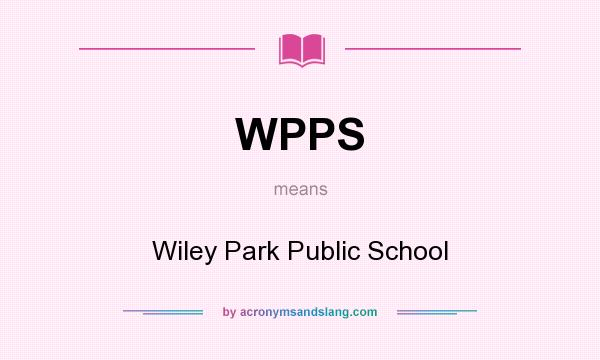 What does WPPS mean? It stands for Wiley Park Public School