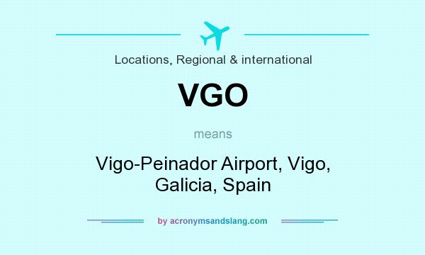 What does VGO mean? It stands for Vigo-Peinador Airport, Vigo, Galicia, Spain