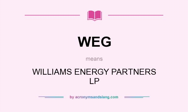 What does WEG mean? It stands for WILLIAMS ENERGY PARTNERS LP