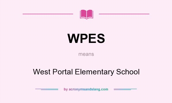 What does WPES mean? It stands for West Portal Elementary School