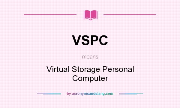 What does VSPC mean? It stands for Virtual Storage Personal Computer