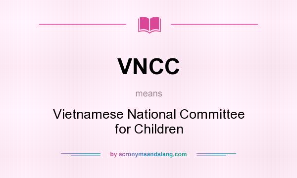 What does VNCC mean? It stands for Vietnamese National Committee for Children