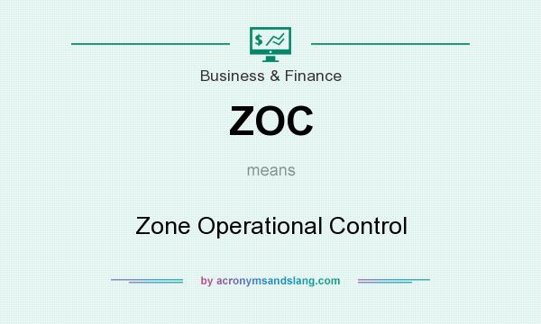 What does ZOC mean? It stands for Zone Operational Control