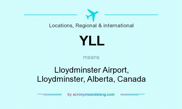 What does YLL mean? It stands for Lloydminster Airport, Lloydminster, Alberta, Canada