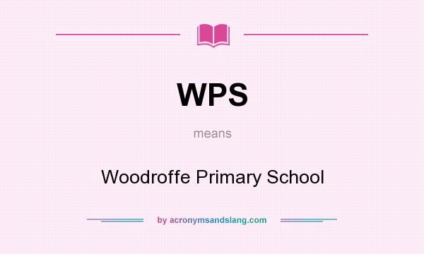 What does WPS mean? It stands for Woodroffe Primary School