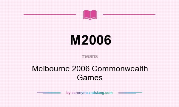 What does M2006 mean? It stands for Melbourne 2006 Commonwealth Games