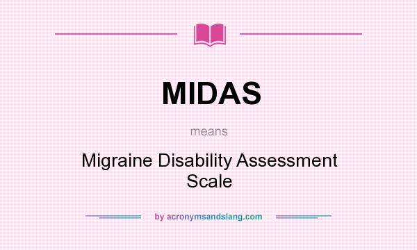 What does MIDAS mean? It stands for Migraine Disability Assessment Scale