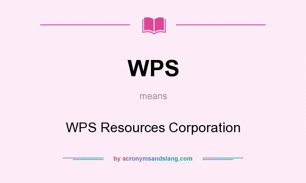 What does WPS mean? It stands for WPS Resources Corporation