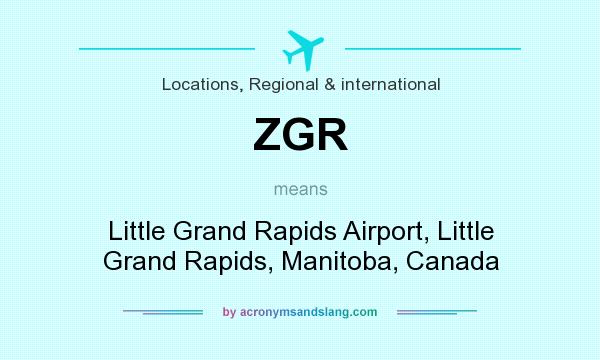 What does ZGR mean? It stands for Little Grand Rapids Airport, Little Grand Rapids, Manitoba, Canada