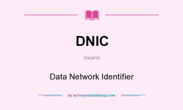 What does DNIC mean? It stands for Data Network Identifier