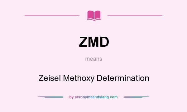 What does ZMD mean? It stands for Zeisel Methoxy Determination