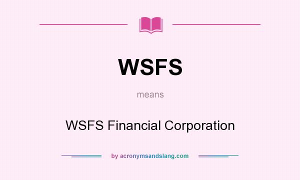 What does WSFS mean? It stands for WSFS Financial Corporation