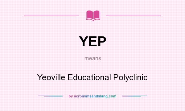 What does YEP mean? It stands for Yeoville Educational Polyclinic