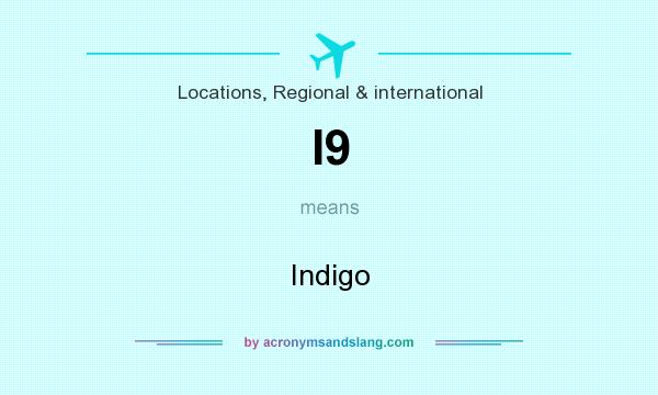 What does I9 mean? It stands for Indigo