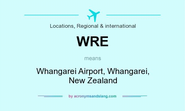 What does WRE mean? It stands for Whangarei Airport, Whangarei, New Zealand