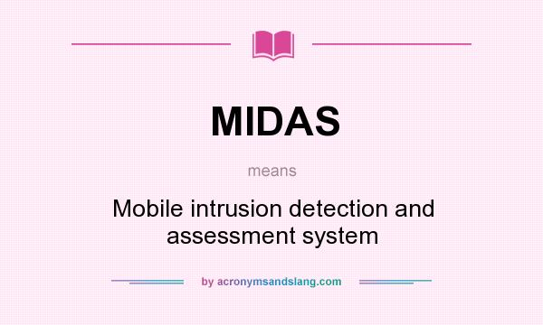 What does MIDAS mean? It stands for Mobile intrusion detection and assessment system