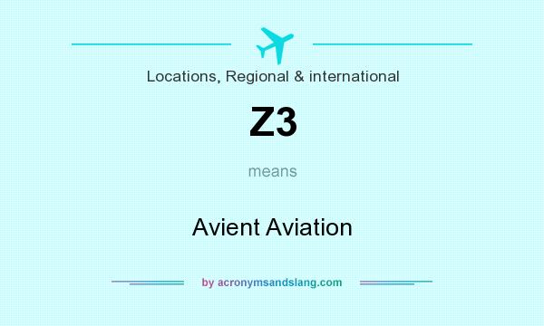 What does Z3 mean? It stands for Avient Aviation