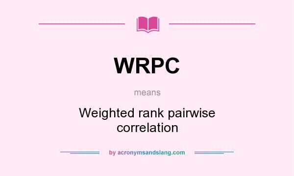 What does WRPC mean? It stands for Weighted rank pairwise correlation