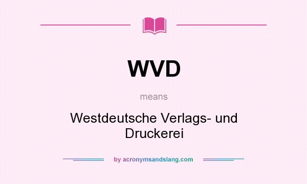 What does WVD mean? It stands for Westdeutsche Verlags- und Druckerei