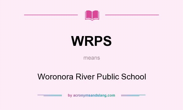 What does WRPS mean? It stands for Woronora River Public School