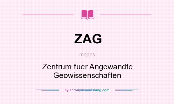 What does ZAG mean? It stands for Zentrum fuer Angewandte Geowissenschaften