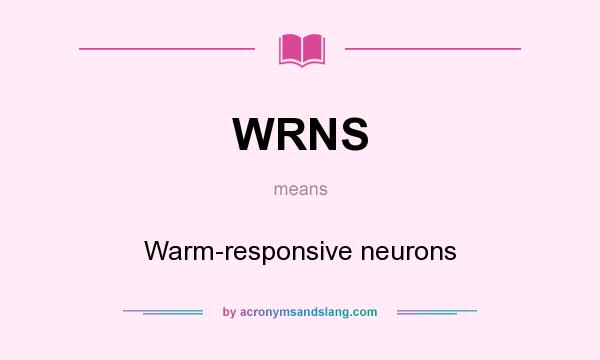 What does WRNS mean? It stands for Warm-responsive neurons