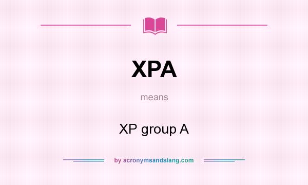 What does XPA mean? It stands for XP group A