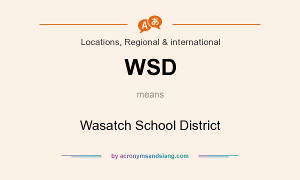 What does WSD mean? It stands for Wasatch School District