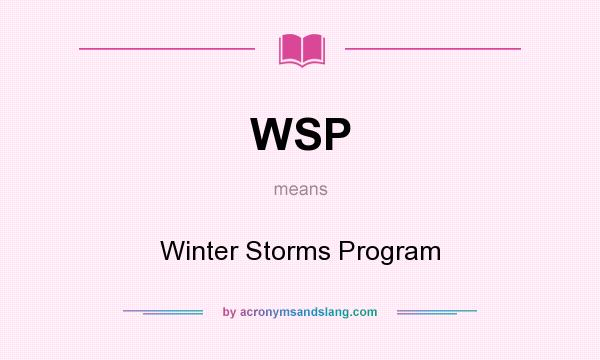 What does WSP mean? It stands for Winter Storms Program
