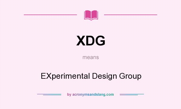 What does XDG mean? It stands for EXperimental Design Group
