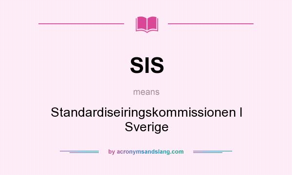 What does SIS mean? It stands for Standardiseiringskommissionen I Sverige