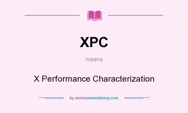 What does XPC mean? It stands for X Performance Characterization