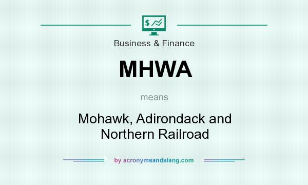 What does MHWA mean? It stands for Mohawk, Adirondack and Northern Railroad