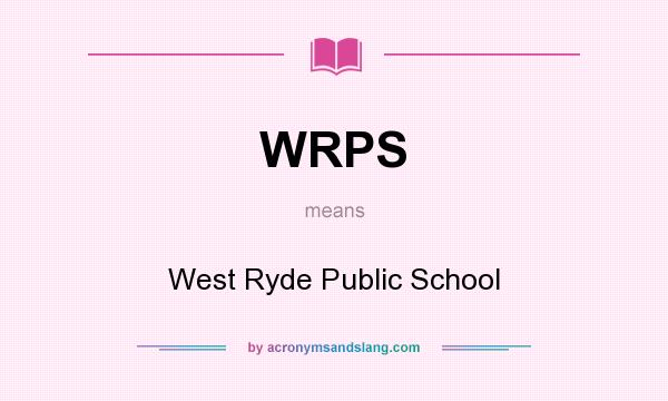 What does WRPS mean? It stands for West Ryde Public School
